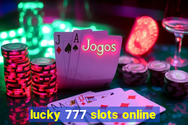 lucky 777 slots online